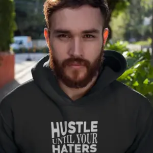 Hustle Until Haters Hoodie