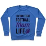 LIVING THAT FOOTBALL MOM LIFE CREWNECK SWEATSHIRT