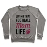 LIVING THAT FOOTBALL MOM LIFE CREWNECK SWEATSHIRT