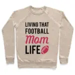 LIVING THAT FOOTBALL MOM LIFE CREWNECK SWEATSHIRT