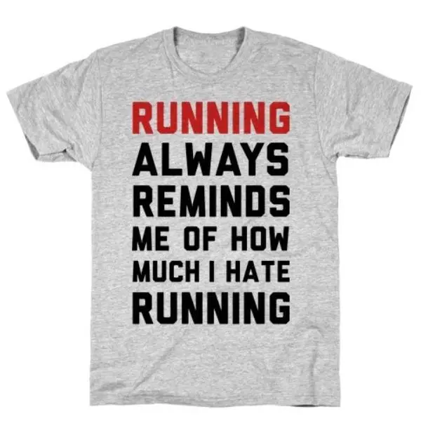 RUNNING ALWAYS REMINDS T-SHIRT